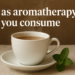 Tea As Aromatherapy